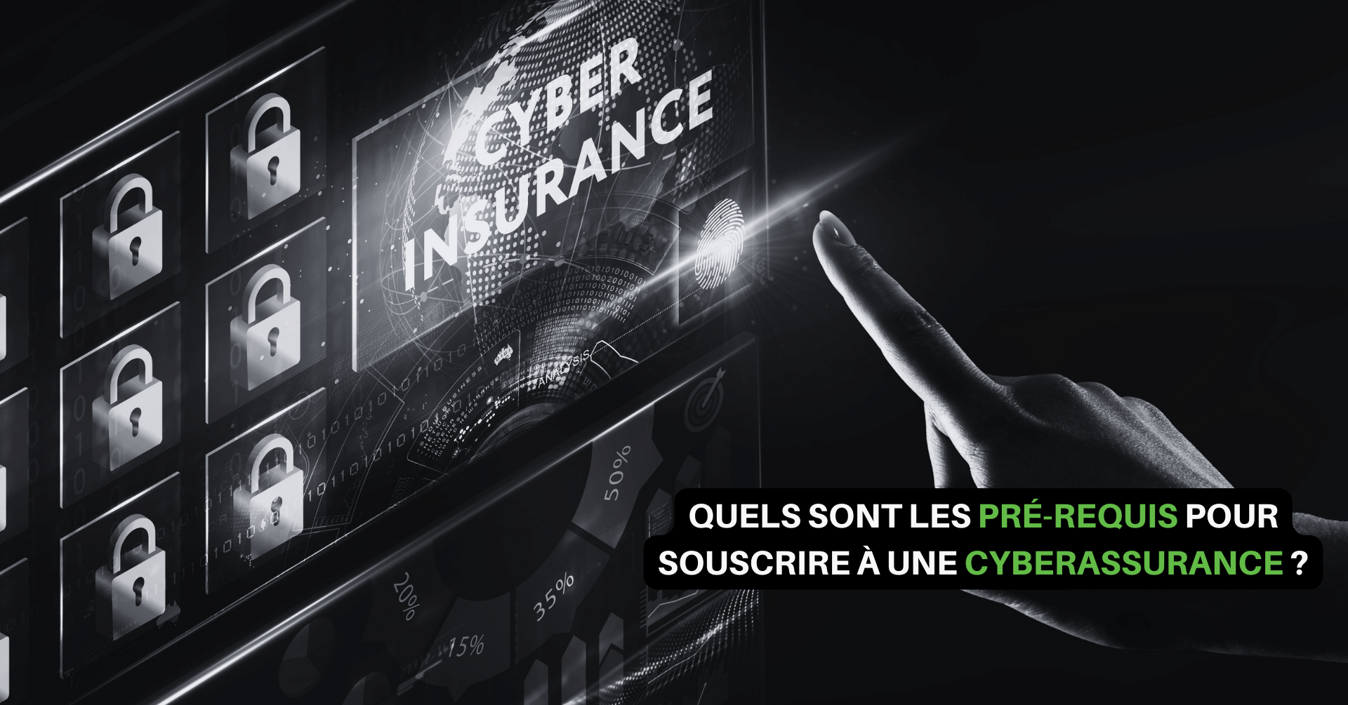 Quels sont les pré-requis pour souscrire à une cyberassurance ?